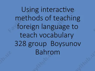 using interactive methods of teaching foreign language to teach vocabulary — PPTX