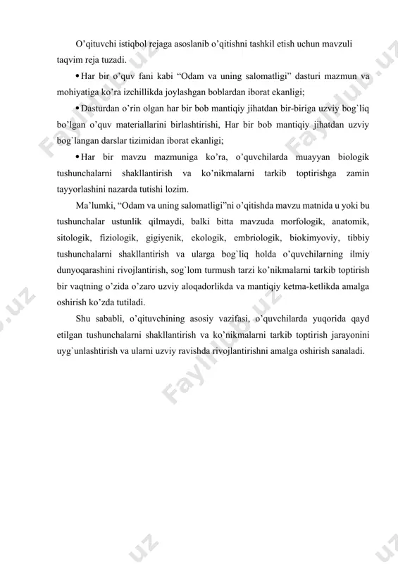. ushbu darslarda metodlardan ko’rgazmalilikni, mavzular bo’yicha umumlashgan, umumiy biologik tushunchalarni rivojlantirishga mo’ljallangan mavzular mantiqiy metod (taqqoslash, o’xshashlik va farqlarni aniqlash, umumlashtirish va xulosa chiqarish va h. k.) larni taqoza etadi. har bir bob yakunida o’tkaziladigan umumlashtiruvchi darslarda, darsning ta’limiy, tarbiyaviy va rivojlantiruvchi maqsadlariga mos holda muayyan ko’rgazma vositalari va metodlardan foydalaniladi. “odam va uning salomatligi” darslarida tasviriy ko’rgazma vositalari bilan bir qatorda, o’quvchilarning kuzatish va tajribasi yuzasidan axborotlaridan foydalanish maqsadga muvofiq, shu sababli o’qituvchi tomonidan uzoq vaqt davom etadigan kuzatish va tajribalar uchun zarur bo’lgan muddatlarni hisobga olgan holda, o’z vaqtida masalan, “jismoniy mashq va sportning organlar sistemasi ishiga ta’siri”ni o’rganish tajriba o’tkazish va axborot tayyorlash o’n kun avval, “suyakning kimyoviy tarkibi” tajribasi bir hafta oldin tayyorlash lozimligi hisobga olinishi zarur. shunday qilib, mavzuli reja o’quv fani bo’yicha darslarning tizimini, mazmunning mantiqiy rivojlanishi, metodlarning turlari, ko’rgazma vositalari, darsdan tashqari ishlar, o’quvchilarning mustaqil tahsilini o’z ichiga oladi. bundan tashqari o’qituvchi …
