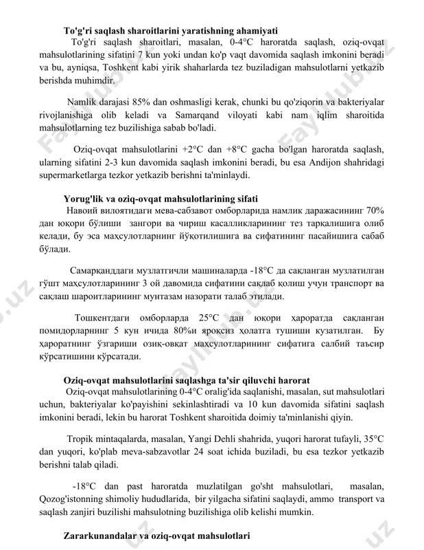 undan ko'p vaqt davomida saqlash imkonini beradi va bu, ayniqsa, toshkent kabi yirik shaharlarda tez buziladigan mahsulotlarni yetkazib berishda muhimdir. namlik darajasi 85% dan oshmasligi kerak, chunki bu qo'ziqorin va bakteriyalar rivojlanishiga olib keladi va samarqand viloyati kabi nam iqlim sharoitida mahsulotlarning tez buzilishiga sabab bo'ladi. oziq-ovqat mahsulotlarini +2°c dan +8°c gacha bo'lgan haroratda saqlash, ularning sifatini 2-3 kun davomida saqlash imkonini beradi, bu esa andijon shahridagi supermarketlarga tezkor yetkazib berishni ta'minlaydi. yorug'lik va oziq-ovqat mahsulotlarining sifati навоий вилоятидаги мева-сабзавот омборларида намлик даражасининг 70% дан юқори бўлиши зангори ва чириш касалликларининг тез тарқалишига олиб келади, бу эса маҳсулотларнинг йўқотилишига ва сифатининг пасайишига сабаб бўлади. самарқанддаги музлатгичли машиналарда -18°c да сақланган музлатилган гўшт маҳсулотларининг 3 ой давомида сифатини сақлаб қолиш учун транспорт ва сақлаш шароитларининг мунтазам назорати талаб этилади. тошкентдаги омборларда 25°c дан юқори ҳароратда сақланган помидорларнинг 5 кун ичида 80%и яроқсиз ҳолатга тушиши кузатилган. бу ҳароратнинг ўзгариши озиқ-овқат маҳсулотларининг сифатига …