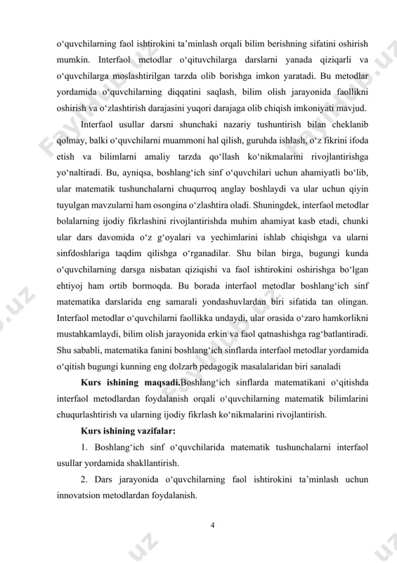 ningdek, o‘quv jarayoniga moslashtirilgan ko‘rgazmali va amaliy mashqlar ham metodik asos sifatida xizmat qiladi. kurs ishining tuzilmasi: 1. kirish – mavzuning dolzarbligi va o‘rganish zarurati. 2. i bob. – boshlang‘ich sinflarda matematika o‘qitishda interfaol metodlarning ahamiyati. 3. ii bob. – boshlang‘ich sinflarda matematika o‘qitishda qo‘llaniladigan interfaol metodlar 4. xulosa – olingan natijalar, interfaol usullar orqali ta’lim jarayonining samaradorligini oshirish bo‘yicha tavsiyalar. i-bob. boshlang‘ich sinflarda matematika o‘qitishda interfaol metodlarning ahamiyati 1.1. interfaol metodlarning nazariy asoslari interfaol metodlar ta’lim jarayonida o‘quvchilarning faol ishtirokini ta’minlashga qaratilgan pedagogik yondashuvlardir. ushbu metodlar o‘quvchilarning bilim olish jarayonida passiv qabul qilishdan ko‘ra, faol qatnashishiga, fikrlashiga va ijodiy yondashishiga yo‘naltirilgan. interfaol o‘qitishning asosiy maqsadi o‘quvchilarning qiziqishini oshirish, ularda mustaqil fikrlash va muammolarni hal qilish qobiliyatlarini rivojlantirishdir. interfaol o‘qitish — bu o‘quvchilarning ta’lim jarayonida faol ishtirok etishlarini ta’minlashga qaratilgan pedagogik yondashuvdir. ushbu metodning asosiy mohiyati o‘quvchilarning bilim olish jarayonida passiv qabul qilishdan ko‘ra, faol ishtirok etishiga, o‘z fikrlarini ifoda …