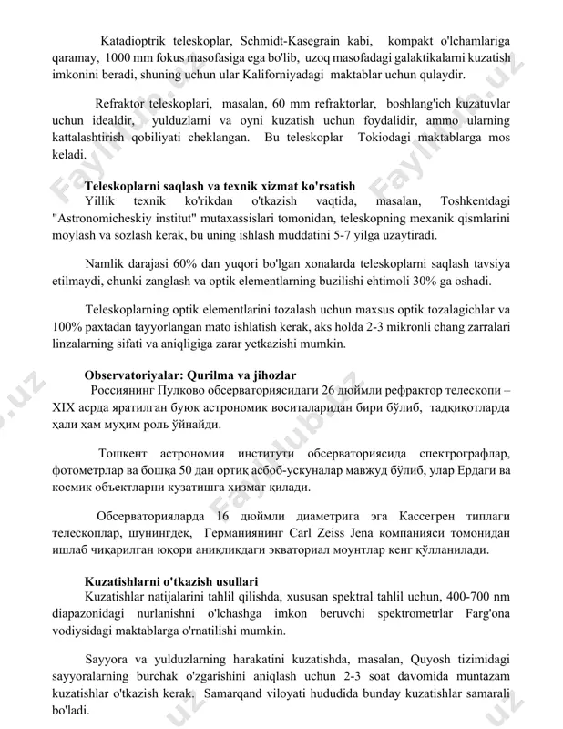 refraktor teleskoplari, masalan, 60 mm refraktorlar, boshlang'ich kuzatuvlar uchun idealdir, yulduzlarni va oyni kuzatish uchun foydalidir, ammo ularning kattalashtirish qobiliyati cheklangan. bu teleskoplar tokiodagi maktablarga mos keladi. teleskoplarni saqlash va texnik xizmat ko'rsatish yillik texnik ko'rikdan o'tkazish vaqtida, masalan, toshkentdagi "astronomicheskiy institut" mutaxassislari tomonidan, teleskopning mexanik qismlarini moylash va sozlash kerak, bu uning ishlash muddatini 5-7 yilga uzaytiradi. namlik darajasi 60% dan yuqori bo'lgan xonalarda teleskoplarni saqlash tavsiya etilmaydi, chunki zanglash va optik elementlarning buzilishi ehtimoli 30% ga oshadi. teleskoplarning optik elementlarini tozalash uchun maxsus optik tozalagichlar va 100% paxtadan tayyorlangan mato ishlatish kerak, aks holda 2-3 mikronli chang zarralari linzalarning sifati va aniqligiga zarar yetkazishi mumkin. observatoriyalar: qurilma va jihozlar россиянинг пулково обсерваториясидаги 26 дюймли рефрактор телескопи – xix асрда яратилган буюк астрономик воситаларидан бири бўлиб, тадқиқотларда ҳали ҳам муҳим роль ўйнайди. тошкент астрономия институти обсерваториясида спектрографлар, фотометрлар ва бошқа 50 дан ортиқ асбоб-ускуналар мавжуд бўлиб, улар ердаги ва …