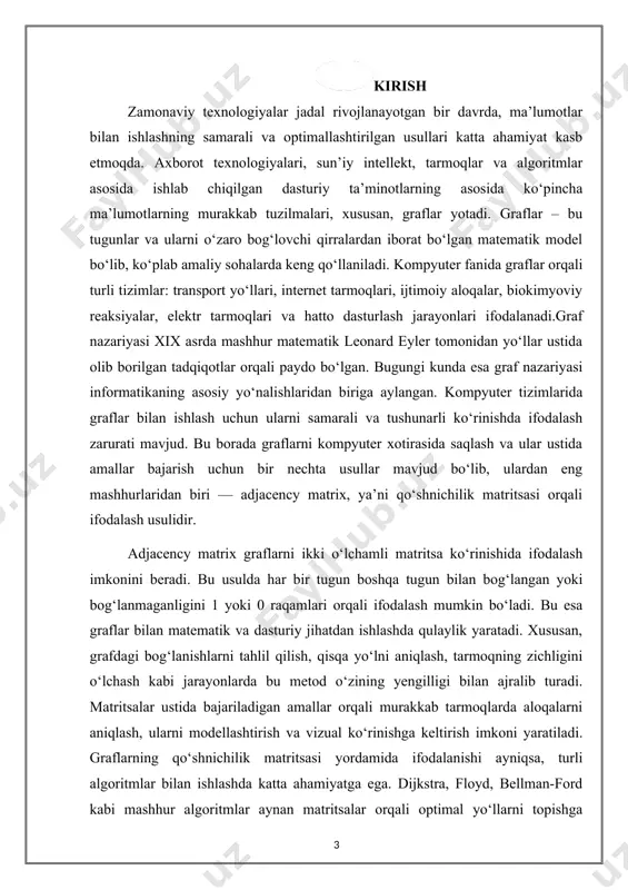 boshqa usullar (masalan, qo‘shnichilik ro‘yxati) afzalroq bo‘lishi mumkinligi haqida ham mukammal tahlil zarur. kurs ishi maqsadi – kurs ishining graflarni adjacency matrix orqali qanday ifodalash mumkinligini o‘rganish, uning nazariy asoslarini ochib berish, amaliyotdagi qo‘llanilishini yoritish hamda bu usulning ustunliklari va cheklovlarini tahlil qilishdan iborat. ish davomida graflarning umumiy nazariyasi, qo‘shnichilik matritsasi orqali graflarni modellashtirish, algoritmik tahlillar, real hayotdagi qo‘llanilishi misollar bilan ochib beriladi. tadqiqot davomida graflarni turli yo‘llar bilan tasvirlash usullari solishtiriladi va aynan adjacency matrix usulining afzalliklari alohida ta’kidlanadi. shu bilan birga, graflarni dasturlash tillarida qanday ifodalash mumkinligi haqida amaliy ko‘rsatmalar ham beriladi. bu nafaqat nazariy bilimlarni mustahkamlash, balki ularni amaliyotga tatbiq qilish ko‘nikmalarini ham shakllantiradi. ayniqsa, dasturlashga qiziqqan, ma’lumotlar tuzilmalari va algoritmlarni chuqur o‘rganishni istagan talabalar uchun bu mavzu juda foydali bo‘ladi. yakuniy natijada, ushbu kurs ishi orqali quyidagilarga erishish ko‘zda tutilgan: · graf nazariyasiga oid asosiy tushunchalar bilan tanishish; · adjacency matrix usulining mohiyati va ishlash prinsipi …