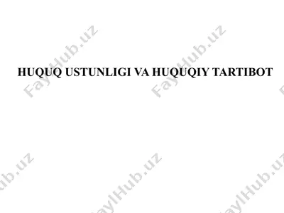 huquq ustunligi va huquqiy tartibot — PPTX