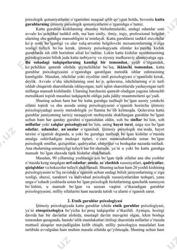 nazarimizda, g.m.andreevaning "ijtimoiy psixologiya" darsligida klassifikatsiya guruhlarining asosiy turlarini o`z ichiga qamrab olgan. u har qanday kishilar guruhini avvalo shartli va real guruhlarga bo`ladi. real guruhlar aniq tadqiqot maqsadlarda to’plangan laboratoriya tipidagi hamda tabiiy guruhlarga bo`linadi. konkret faoliyat odamlarning tabiiy ehtiyojlari asosida tashkil bo`ladigan bunday tabiiy guruhlarning o`zi kishilarning soniga qarab katta va kichik guruhlarga bo`linadi. katta guruhlar uni tashkil etuvchilarning maqsadlari, fazoviy joylashishlari, psixologik xususiyatlariga qarab, uyushgan va uyushmagan turlarga, kichiklari esa o`z navbatida endi shakllanayotgan diffuz hamda taraqqiyotning yuksak pog’onasida ko’tarila olgan jamoa turlariga bo`linadi. guruhlarning ijtimoiy psixologiya uchun ayniqsa muhim hisoblangan turlariga ta`rif berish va ularning psixologik qonuniyatlarini o`rganishni maqsad qilib qo’ygan holda, bevosita katta guruhlarning ijtimoiy psixologik qonuniyatlarini o`rganishga o’tamiz. katta guruhlar kishilarning shunday birlashmalariki, undagi odamlar soni avvalo ko`pchilikni tashkil etib, ma`lum sinfiy, ilmiy, irqiy, professional belgilar ularning shu guruhga mansubligini ta`minlaydi. katta guruhlarni tashkil etuvchilar ko`p sonli bo`lganligi va ular xulq-atvorini belgilovchi mexanizmlarning o`ziga …