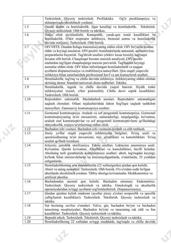 i tekshirishga yo‘naltirilgan test topshiriqlaridan tarkib topadi. test topshiriqlarining soni hamda baholash mezonlari o‘zbekiston respublikasi sog‘liqni saqlash vazirligi tomonidan tasdiqlanadi. 4. test topshiriqlari yordamida tekshiriladigan fan mazmunining tarkibi kodi tekshiriladigan fan mazmunining tarkibi 1.1 sog'lom ayolda homiladorlikni olib borish. antenatal parvarish milliy standartlari. 1.2 fiziologik tug'ruqni olib borish. fiziologik tug'ruqda shoshilinch yordam. fiziologik chilla davrini olib borish. 1.3 muddatidan oldingi tug'ruqlar xavfi. muddatidan o'tgan homiladorlik. tashxislash. olib borish. homiladorlik va tug'ruqda homila holatini baholash. homilaning o'sishining chegaralanish sindromi. homilaning noaniq/qoniqarsiz holati. 1.4 homiladorlik va tug'ruq davrida gipertenziv buzilishlar. (surunkali gipertenziya, gestasion gipertenziya, preeklampsiya va eklampsiya). tashxislash. qiyosiy tashxislash. profilaktika. og'ir preeklampsiya va eklampsiyada shoshilinch yordami. 1.5 qandli diabet va homiladorlik. jigar kasalligi va homiladorlik. tekshirish. qiyosiy tashxislash. olib borish va taktikas. 1.6 nafas olish qiyinlashishi. kamqonlik, yurak-qon tomir kasalliklari va homiladorlik. o'tkir respirator infektsiya, bronxial astma va homiladorlik davrida zotiljam). tashxislash. olib borish. 1.7 oiv/oits. onadan bolaga transmissiyaning oldini olish. …