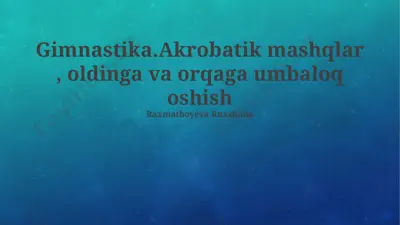 gimnastika.akrobatik mashqlar , oldinga va orqaga umbaloq oshish — PPTX