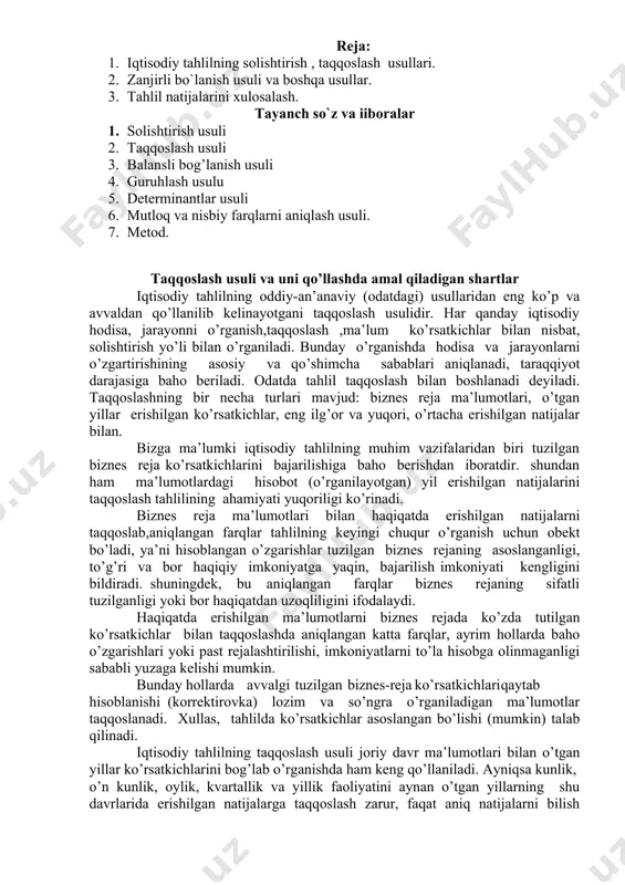 a avvaldan qo’llanilib kelinayotgani taqqoslash usulidir. har qanday iqtisodiy hodisa, jarayonni o’rganish,taqqoslash ,ma’lum ko’rsatkichlar bilan nisbat, solishtirish yo’li bilan o’rganiladi. bunday o’rganishda hodisa va jarayonlarni o’zgartirishining asosiy va qo’shimcha sabablari aniqlanadi, taraqqiyot darajasiga baho beriladi. odatda tahlil taqqoslash bilan boshlanadi deyiladi. taqqoslashning bir necha turlari mavjud: biznes reja ma’lumotlari, o’tgan yillar erishilgan ko’rsatkichlar, eng ilg’or va yuqori, o’rtacha erishilgan natijalar bilan. bizga ma’lumki iqtisodiy tahlilning muhim vazifalaridan biri tuzilgan biznes reja ko’rsatkichlarini bajarilishiga baho berishdan iboratdir. shundan ham ma’lumotlardagi hisobot (o’rganilayotgan) yil erishilgan natijalarini taqqoslash tahlilining ahamiyati yuqoriligi ko’rinadi. biznes reja ma’lumotlari bilan haqiqatda erishilgan natijalarni taqqoslab,aniqlangan farqlar tahlilning keyingi chuqur o’rganish uchun obekt bo’ladi, ya’ni hisoblangan o’zgarishlar tuzilgan biznes rejaning asoslanganligi, to’g’ri va bor haqiqiy imkoniyatga yaqin, bajarilish imkoniyati kengligini bildiradi. shuningdek, bu aniqlangan farqlar biznes rejaning sifatli tuzilganligi yoki bor haqiqatdan uzoqliligini ifodalaydi. haqiqatda erishilgan ma’lumotlarni biznes rejada ko’zda tutilgan ko’rsatkichlar bilan taqqoslashda aniqlangan katta farqlar, ayrim hollarda …