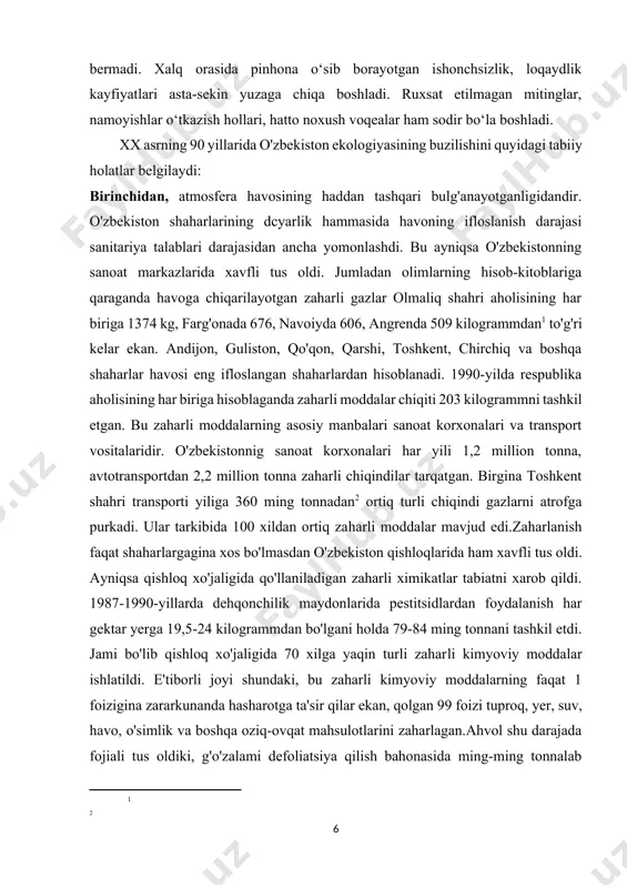 ning asosiy manbalari sanoat korxonalari va transport vositalaridir. o'zbekistonnig sanoat korxonalari har yili 1,2 million tonna, avtotransportdan 2,2 million tonna zaharli chiqindilar tarqatgan. birgina toshkent shahri transporti yiliga 360 ming tonnadan[footnoteref:2] ortiq turli chiqindi gazlarni atrofga purkadi. ular tarkibida 100 xildan ortiq zaharli moddalar mavjud edi.zaharlanish faqat shaharlargagina xos bo'lmasdan o'zbekiston qishloqlarida ham xavfli tus oldi. ayniqsa qishloq xo'jaligida qo'llaniladigan zaharli ximikatlar tabiatni xarob qildi. 1987-1990-yillarda dehqonchilik maydonlarida pestitsidlardan foydalanish har gektar yerga 19,5-24 kilogrammdan bo'lgani holda 79-84 ming tonnani tashkil etdi. jami bo'lib qishloq xo'jaligida 70 xilga yaqin turli zaharli kimyoviy moddalar ishlatildi. e'tiborli joyi shundaki, bu zaharli kimyoviy moddalarning faqat 1 foizigina zararkunanda hasharotga ta'sir qilar ekan, qolgan 99 foizi tuproq, yer, suv, havo, o'simlik va boshqa oziq-ovqat mahsulotlarini zaharlagan.ahvol shu darajada fojiali tus oldiki, g'o'zalami defoliatsiya qilish bahonasida ming-ming tonnalab zaharli ximikatlami odamlar boshi uzra samolyotlarda sepildi. bu har qanday fashizmdan ham dahshatli roq fojia edi. [1: …