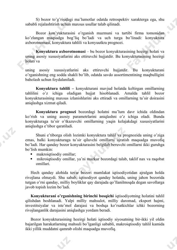 ullar talab qilinadi. bozor kon’yukturasini o’rganish mazmuni va tartibi firma tomonidan ko’zlangan maqsadga bog’liq bo’ladi va uch turga bo’linadi: konyuktura axborotnomasi, konyuktura tahlili va konyuutkra prognozi. konyuktura axborotnomasi – bu bozor konyukturasining hozirgi holati va uning asosiy xususiyatlarini aks ettiruvchi hujjatdir. bu konyukturasining hozirgi holati va uning asosiy xususiyatlarini aks ettiruvchi hujjatdir. bu konyukturani o’rganishning eng sodda shakli bo’lib, odatda savdo assortimentining maqbulligini baholash uchun foydalaniladi. konyuktura tahlili – konyukturani mavjud holatda keltirgan omillarning tahlilini o’z ichiga oladigan hujjat hisoblanadi. amalda tahlil bozor konyukturasining maxsus izlanishlarini aks ettiradi va omillarning ta’sir doirasini aniqlashga xizmat qiladi. konyuktura prognozi bozordagi holatni ma’lum davr ichida oldindan ko’rish va uning asosiy parametrlarini aniqlashni o’z ichiga oladi. bunda konyukturaga ta’sir o’tkazuvchi omillarning yaqin kelajakdagi xususiyatlarini aniqlashga e’tibor qaratiladi. shuni e’tiborga olish lozimki konyuktura tahlil va prognozida uning o’ziga emas, balki konyukturaga ta’sir qiluvchi omillarni ajratish maqsadga muvofiq bo’ladi. har qanday bozor konyukturasini belgilab beruvchi omillarni …