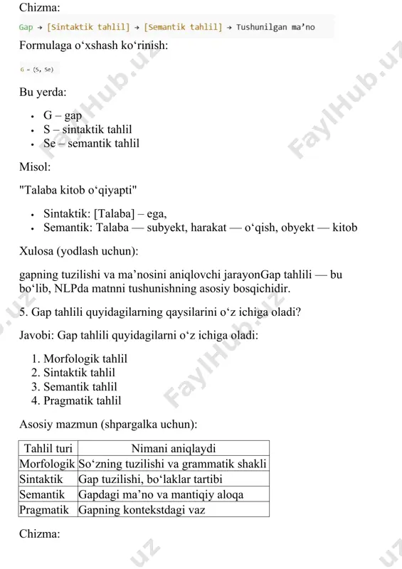 no chuqurligi chizma: formula ko‘rinishida: xulosa (yodlash uchun): gap turlarini aniqlash faqat sintaktik tahlilga tegishli. bu tahlil orqali gapning sodda yoki murakkabligi, tuzilishi aniqlanadi. 9. sinonimlarning turlari qaysi tahlil doirasida ko‘rib chiqiladi? javobi: sinonimlarning turlari — semantik tahlil doirasida ko‘rib chiqiladi. asosiy mazmun (shpargalka uchun): tahlil turi nimani o‘rganadi sinonimlar bilan aloqasi semantik tahlil so‘z va gap ma’nosini tahlil qiladi sinonim, antonim, polisemiya jadval: sinonimlarni aniqlovchi tahlil so‘zlar sinonimlar (yaqin ma’noli) tahlil turi katta – ulkan yaqin ma’no semantik go‘zal – chiroyli emosional farq bo‘lishi mumkin semantik chizma: formula ko‘rinishida: xulosa (yodlash uchun): sinonimlar va ularning turlari semantik tahlilga tegishli. chunki ular ma’no asosida tahlil qilinadi. 10. morfologik tahlilda so‘z birikmalari qanday aniqlanadi? javobi: morfologik tahlilda so‘z birikmalari alohida so‘zlarning grammatik shakllari va bog‘lanishiga qarab aniqlanadi. asosiy mazmun bosqich amalga oshiriladigan ish 1. so‘zlarni ajratish har bir so‘z alohida aniqlanadi 2. so‘z shakllarini tahlil ildiz, qo‘shimchalar, grammatik shakl topiladi 3. …