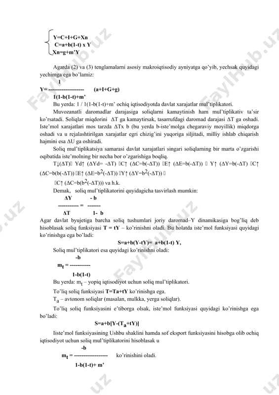 1-b ( 1-t) bu yerda: 1 / (1-b(1-t) – yopiq iqtisodiyotda xarajatlar mul’tiplikatori; t – chegaraviy soliq stavkasi. t =δy/δt bu yerda: δt – to’lanadigan soliqlar miqdorining o’sishi; δy – daromadlarning o’sishi. progressiv soliq tizimi mul’tiplikator samarasini yumshatadi va ishlab chiqarish hamda bandlilik darajalarini barqarorlashtiradi. soliqqa tortish hisobga olingan holdagi xarajatlar mul’tiplikatori soliqqa tortish hisobga olinmagan holdagi soliq mul’tiplikatoridan ancha kichikroq miqdorga ega, chunki daromadlarga aylangan xarajatlarning bir qismi soliqlarga chegirilib, muomaladan chiqadi va mal’tiplikatsiya samarasini pasaytiradi. bu ikkala formulani solishtirganda ham ko’zga tashlanadi. shuningdek ochiq iqtisodiyotda oshgan daromadlarning bir qismi importga yo’naltirilishi oqibatida muomaladan chiqib ketishi tufayli mul’tiplikator samarasi yopiq iqtisodiyotga nisbatan pastdir. ochiq iqtisodiyotda davlat xarajatlari mul’tiplikator va muvozanatli ishlab chiqarish hajmi quyidagi tenglamalar sistemasini yechib topiladi: y=c+i+g+xn c=a+b(1-t) x y xn=g+m’y agarda (2) va (3) tenglamalarni asosiy makroiqtisodiy ayniyatga qo’yib, yechsak quyidagi yechimga ega bo’lamiz: 1 y= ------------------- (a+i+g+g) 1(1-b(1-t)+m’ bu yerda: 1 / 1(1-b(1-t)+m’ ochiq iqtisodiyotda …