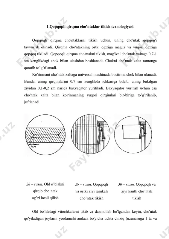 iplari cho'ntak og'zi chizig'iga parallel turishi kerak. cho'ntakqopqoq old bo'lakning o'ngiga ulanadi. bunda qopqoqdagi va old bo'lakdagi belgi chiziqlarni, qopqoqning old qismidagi va old bo'lakdagi gullar yoki yo'llar bir-biriga to’g’rilanib, qopqoqning ishlanmagan qirqimi kiyimning past tomoniga qaratib qo'yib ulanadi. cho'ntak xaltaga ulangan mag'izining o'nggi old bo'lak o'nggiga qaratib qo'yilib, uni mashinada 0,5-0,6 sm kenglikdagi chok solib tikish bilan bir vaqtda ,cho'ntak qopqoq ulangan baxyaqator bilan mag'izni ulayotgan baxyaqator oralig'ida old bo'lak baxyaqatorlarning ikki tomonidagi uchlariga 1 sm dan yotqizmay qirqilib (mag'izni ulagan baxyaqatorlarning ikkki uchi cho'ntak qopqoqning yon tomonlari to’g’risida bo'lishi kerak), ko'ndalang kesim hosil qilinadi. keyin old bo'lak ko'ndalang kesim uchlaridan boshlab baxyaqatorlar tomonga, ularga 0,1 sm yetkazmay qiyalatib qirqiladi. cho'ntak xalta teskari ag'darilib, qopqoq bilan mag'izni ulagan choklar to’g’rilanadi. mag'iz ulangan chokni yorib to’g’rilanadi. modelda mo'ljallangan kenglikda ramka qilib, cho'ntakning bu ostki ziyi o'nggi tomondan mag'iz ulangan chok ustidan baxyaqator yuritiladi. agar, cho'ntakning ostki ziyini kantli qilinadigan bo'lsa, …
