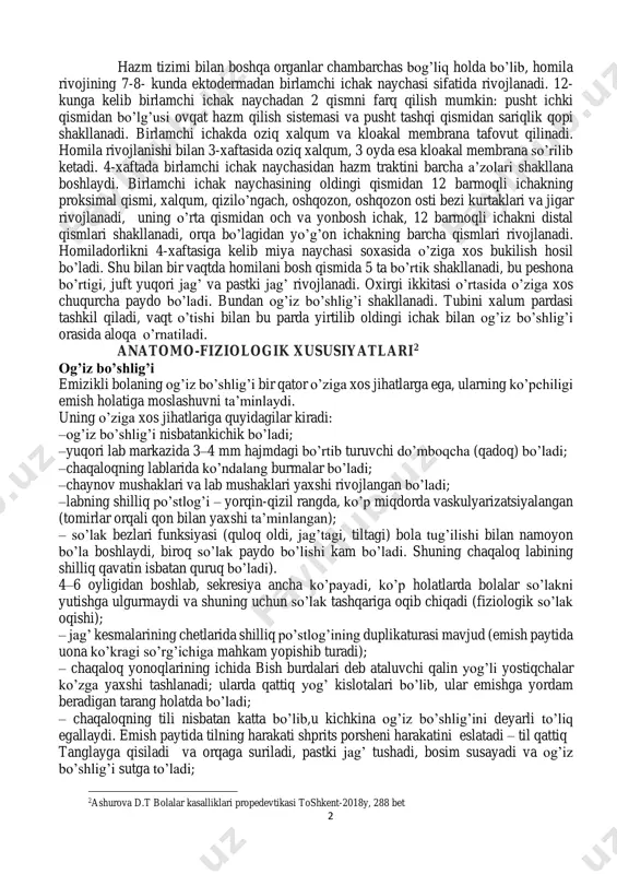 o’lishi (oshqozon osti bezi sekretsiyasi) yonbosh ichak ovqatlarni to’liq xazm qilish va so’rish yo’g’on ichak suvni so’rilish to’g’ri ichak najasning shakllanishi va saqlanishi anal teshigi defekasiya xazm tizimining rivojlanishi 1 n.a.geppe bolalar kasalliklari propedevtikasi.moskva 2008y 254-255bet 2 hazm tizimi bilan boshqa organlar chambarchas bog’liq holda bo’lib, homila rivojining 7-8- kunda ektodermadan birlamchi ichak naychasi sifatida rivojlanadi. 12- kunga kelib birlamchi ichak naychadan 2 qismni farq qilish mumkin: pusht ichki qismidan bo’lg’usi ovqat hazm qilish sistemasi va pusht tashqi qismidan sariqlik qopi shakllanadi. birlamchi ichakda oziq xalqum va kloakal membrana tafovut qilinadi. homila rivojlanishi bilan 3-xaftasida oziq xalqum, 3 oyda esa kloakal membrana so’rilib ketadi. 4-xaftada birlamchi ichak naychasidan hazm traktini barcha a’zolari shakllana boshlaydi. birlamchi ichak naychasining oldingi qismidan 12 barmoqli ichakning proksimal qismi, xalqum, qizilo’ngach, oshqozon, oshqozon osti bezi kurtaklari va jigar rivojlanadi, uning o’rta qismidan och va yonbosh ichak, 12 barmoqli ichakni distal qismlari shakllanadi, orqa bo’lagidan yo’g’on …