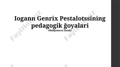 iogann genrix pestalotssining pedagogik ğoyalari — PPTX