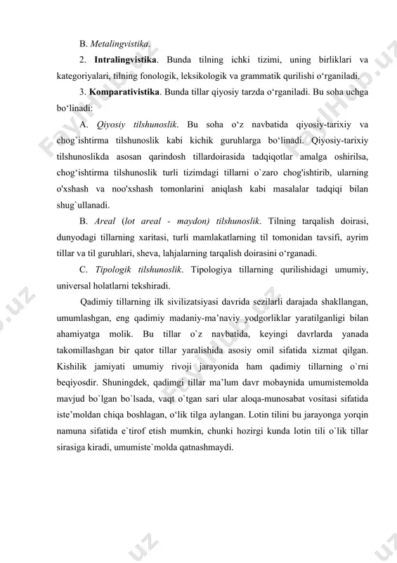 tik qurilishi o‘rganiladi. 3. komparativistika. bunda tillar qiyosiy tarzda o‘rganiladi. bu soha uchga bo‘linadi: a. qiyosiy tilshunoslik. bu soha o‘z navbatida qiyosiy-tarixiy va chog`ishtirma tilshunoslik kabi kichik guruhlarga bo‘linadi. qiyosiy-tarixiy tilshunoslikda asosan qarindosh tillardoirasida tadqiqotlar amalga oshirilsa, chog‘ishtirma tilshunoslik turli tizimdagi tillarni o`zaro chog'ishtirib, ularning o'xshash va noo'xshash tomonlarini aniqlash kabi masalalar tadqiqi bilan shug`ullanadi. b. areal (lot areal - maydon) tilshunoslik. tilning tarqalish doirasi, dunyodagi tillarning xaritasi, turli mamlakatlarning til tomonidan tavsifi, ayrim tillar va til guruhlari, sheva, lahjalarning tarqalish doirasini o‘rganadi. c. tipologik tilshunoslik. tipologiya tillarning qurilishidagi umumiy, universal holatlarni tekshiradi. qadimiy tillarning ilk sivilizatsiyasi davrida sezilarli darajada shakllangan, umumlashgan, eng qadimiy madaniy-ma’naviy yodgorliklar yaratilganligi bilan ahamiyatga molik. bu tillar o`z navbatida, keyingi davrlarda yanada takomillashgan bir qator tillar yaralishida asosiy omil sifatida xizmat qilgan. kishilik jamiyati umumiy rivoji jarayonida ham qadimiy tillarning o`rni beqiyosdir. shuningdek, qadimgi tillar ma’lum davr mobaynida umumistemolda mavjud bo`lgan bo`lsada, vaqt o`tgan sari …