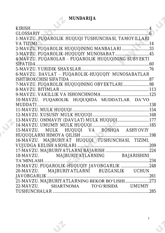 i ....................................................185 15-mavzu. mulk huquqi va boshqa ashyoviy huquqlarni himoya qilish ..............................................................198 16-mavzu. majburiyat huquqi tushunchasi, tizimi, vujudga kelish asoslari ..................................................................209 17-mavzu. majburiyatlarni bajarish ........................................224 18-mavzu. majburiyatlarning bajarishini ta’minlash…………………………. .......................................................234 19-mavzu. fuqarolik-huquqiy javobgarlik ..........................248 20-mavzu. majburiyatlarni buzganlik uchun javobgarlik .............................................................................................261 21-mavzu. majburiyatlarning bekor boʻlishi ......................273 22-mavzu. shartnoma toʻgʻrisida umumiy tushunchalar ........................................................................................285 4 kirish mamlakatimizda amalga oshirilayotgan islohotlar fuqarolik muomalasi ishtirokchilari bilan bogʻliq munosabatlarni huquqiy tartibga solish bilan bevosita bogʻliqdir. bozor munosabatlariga oʻtish, iqtisodiyotda xususiy mulkning mavqeini oshirish, xususiy mulkdorlar sinfini shakllantirish, tadbirkorlik faoliyatiga keng yoʻl ochib berish, bozor infratuzilmasi institutlarini tashkil etish, raqobat muhitini shakllantirish, tadbirkorlik faoliyati subyektlari huquq va manfaatlarini himoya qilish ayni kunda dolzarb masalalardan hisoblanadi. darhaqiqat, ijtimoiy hayotimizning barcha sohalarida tub islohotlar amalga oshirilmoqda. iqtisodiyot liberallashib, islohotlar chuqurlashmoqda va kishilarning tafakkuri, huquqiy ong va huquqiy madaniyati yuksalmoqda, oʻz mulkiy va shaxsiy huquqlarini himoya qilish borasida amaliy koʻnikmalarga ega boʻlmoqda. buning natijasida mamlakatimiz, shahar va qishloqlarimiz qiyofasi tanib …