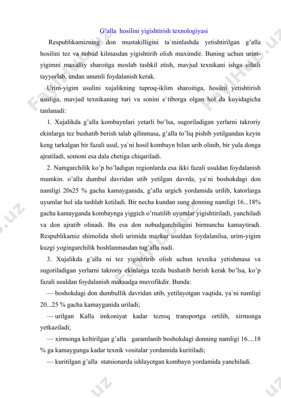 xirmonga keltirilgan g’alla garamlanib boshokdagi donning namligi 16....18 % ga kamaygunga kadar texnik vositalar yordamida kuritiladi; — kuritilgan g’alla statsionarda ishlayotgan kombayn yordamida yanchiladi. agar uchinchi texnologiyadan foydalanilsa: 1. urilgan g’alla olib ketilganidan sung, dalani takroriy ekin ekishga tayyorlashni 15...20 kun ertarok boshlash mumkin. 2. don dumbullik davrida boshokdan tuqilishi oz bo’ladi, demak, nobudgarchilik keskin kamayadi. 3. o’allani kombaynda emas, nisbatan arzonrok bo’lgan urgich yordamida urish mumkin. 4. hosil kuritilgandan sung, garamlangan g’alla ni xirmonda kuzda muayyan fursatda (iyul -sentyabr oylarida) statsionar kombaynda yanchish mumkin. statsionar kombaynni uzluksiz ishlati​lishi e`tiborga olinsa, xujalikdagi kombaynlarning soni ham keskin kiskaradi. kombaynlardan tukiladigan don esa xirmonda koladi, demak, don nobudgarchiligi kamayadi. g’alla urgichlarda urilib, sungra tirkalma-yigishtirgich yordamida tezda daladan olib chikib ketilib, xirmonda maxsus tayyorlangan joyga uyumlanadi. xirmonga keltirilgan g’alla ning eni 4,0...5,0 m, balandligi 3,0...4,0 m, buyi esa cheklanmagan hol da garam shaklida tuplanishi kerak. iyun -iyul oylarida havoning tabiiy harorati yuqori, namligi …