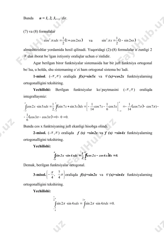 ishlar yordamida hosil qilinadi. yuqoridagi (2)-(8) formulalar o`zunligi 2 dan iborat bo`lgan ixtiyoriy oraliqlar uchun o`rinlidir. agar berilgan biror funktsiyalar sistemasida har bir juft funktsiya ortogonal bo`lsa, u holda, shu sistemaning o`zi ham ortogonal sistema bo`ladi. 1-misol. (- , ) oraliqda f(x)=sin5x va (x)=cos2x funktsiyalarning ortogonalligini tekshiring. yechilishi: berilgan funktsiyalar ko`paytmasini (- , ) oraliqda integrallaymiz: bunda cos x funktsiyaning juft ekanligi hisobga olindi. 2-misol. (- , ) oraliqda f (x) =sin2x va f (x) =sin4x funktsiyalarning ortogonalligini tekshiring. yechilishi: demak, berilgan funktsiyalar ortogonal. 3-misol. oraliqda f(x)=sin2x va (x)=sin4x funktsiyalarning ortogonalligini tekshiring. yechilishi: 4-misol. (-2 , 0) oraliqda ikkita bir xil funktsiyalar ko`paytmasi cos23x ning ortogonalligini tekshiring. yechilishi: 2. eyler – furye formulalari faraz qilaylik, f(x) funktsiya davriy bo`lib, uning davri 2 bo`lsin. teorema. quyidagi (1) trigonometrik qator x ning barcha qiymatlarida f(x) funktsiyaga yaqinlashsin. agar f(x) funktsiya uchun integral mavjud bo`lsa, u holda, (1) qatorning koeffisiyentlari uchun quyidagi eyler …