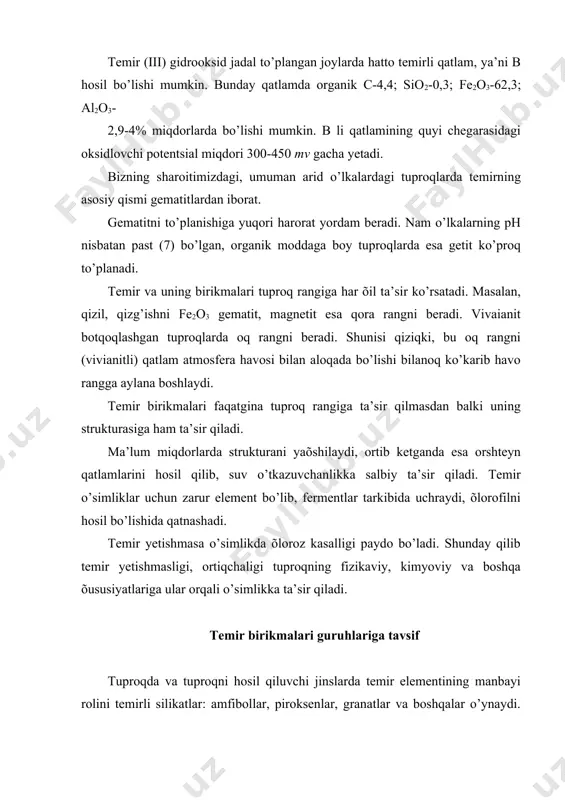 g manbayi rolini oltingugurtli minerallar pirit, õalkopirit oksidlaridan esa temir oksidi va gidroksidi bajaradi. umuman olganda tuproqda temir birikmalari har õil bo’lib, uni s.v.zon quyidagi guruhlarga ajratishni tavsiya qiladi: 1) silikatli temir, ya’ni silikatlar tarkibidagi temir; 2) silikatsiz temir, silikatlardan boshqa birikmalar qatoriga kirgan temir. silikatli temir tarkibiga: a) kuchsiz, kuchli kristallangan va kristallanmagan minerallar va jinslar tarkibidagi temir kiradi; b) temirli amorf birikmalar, gimus bilan bog’langan va bog’lanmagan temir kiradi. temirni silikatli, silikatsiz, kristallangan, amorf shakllardagi miqdorlari meradjekson, tamm usullari bilan aniqlanadi. temir birikmalarini guruhlarga ajratish bu nisbiy bo’lib, s.v.zonning fikricha, ba’zi tuproqlarning diagnostikasida ishlatsa bo’ladi. jumladan ferrallitli, fersiallitli, siallitli tuproqlarni temir birikmalariga qarab ajratish mumkin. ferrallitli tuproqlarda yalpi temirni 72-88% silikatsiz birikmalarda bo’ladi. bu ko’rsatkich har õil tuproqlarda sifat va miqdor jihatdan bir õil bo’lmaydi. mamlakatimizda tarqalgan tuproqlarning ko’pchiligida temirning yalpi miqdori 4-6% atrofida bo’lib, sug’orilganlik davriga bu miqdorning bog’liqligi deyarli sezilmaydi. bu hodisani tipik bo’z tuproqlar, taqir …