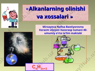 alkanlarning olinishi va xossalari — PPT