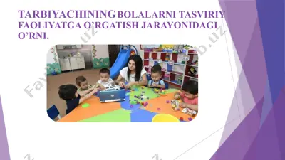 tarbiyachining bolalarni tasviriy faoliyatga o’rgatish jarayonidagi o’rni — PPTX