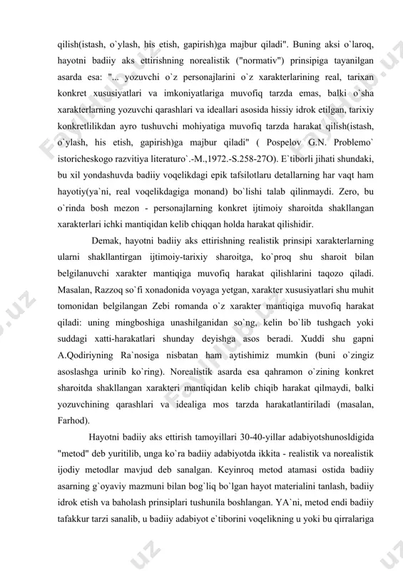 odiriyning ra`nosiga nisbatan ham aytishimiz mumkin (buni o`zingiz asoslashga urinib ko`ring). norealistik asarda esa qahramon o`zining konkret sharoitda shakllangan xarakteri mantiqidan kelib chiqib harakat qilmaydi, balki yozuvchining qarashlari va idealiga mos tarzda harakatlantiriladi (masalan, farhod). hayotni badiiy aks ettirish tamoyillari 30-40-yillar adabiyotshunosldigida "metod" deb yuritilib, unga ko`ra badiiy adabiyotda ikkita - realistik va norealistik ijodiy metodlar mavjud deb sanalgan. keyinroq metod atamasi ostida badiiy asarning g`oyaviy mazmuni bilan bog`liq bo`lgan hayot materialini tanlash, badiiy idrok etish va baholash prinsiplari tushunila boshlangan. ya`ni, metod endi badiiy tafakkur tarzi sanalib, u badiiy adabiyot e`tiborini voqelikning u yoki bu qirralariga qaratishi, tipiklashtirishi va baholashida namoyon bo`luvchi hodisa sanalgan. anglashiladiki, atamadagi keyingi ma`no ko`chishi adabiyotning mafkura quroliga aylanishini ilmiy asoslash jarayonida sodir bo`lgan bo`lgandir. shunday bo`lsa-da, atamaning keyingi ma`noda qo`llanishi badiiy ijoddagi ikki muhim unsur - metod va uslubni alohida kategoriyalar sifatida tushunish va tushuntirish imkonini berishi bilan ahamiyatlidir. badiiy tafakkur tarzini anglatuvchi metod …