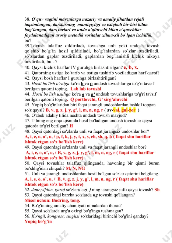 langan, darslarning mantiqiyligi va istiqboli bir-biri bilan bog`langan, dars turlari va unda o`qituvchi bilan o`quvchilar foydalanadigan asosiy metodik vositalar xilma-xil bo`lgan izchillik, bu? 39.tovush talaffuz qildiriladi, tovushga unli yoki undosh tovush qo`shib bo`g`in hosil qildiriladi, bo`g`inlardan so`zlar tuzdiriladi, so`zlardan gaplar tuzdiriladi, gaplardan bog`lanishli kichik hikoya tuzdiriladi, bu - ? 40. qaysi kichik harflar iv guruhga birlashtirilgan? e, b, x. 41. qatorning ustiga ko`tarib va ostiga tushirib yoziladigan harf qaysi? 42. qaysi bosh harflar i guruhga birlashtirilgan? 43. hosil bo'lish o'rniga ko'ra b va p undosh tovushlariga to'g'ri tavsif berilgan qatorni toping. lab lab tovushi 44. hosil bo'lish usuliga ko'ra q va g‘ undosh tovushlariga to'g'ri tavsif berilgan qatorni toping. q portlovchi, g’ sirg’aluvchi 45. yopiq bo'g'inlaridan biri faqat jarangli undoshlardan tashkil topgan so'z qaysi? b, v, g, z, j, y, g’, l, m, n, ng, r ( av-val, gul-zor ) 46. o'zbek adabiy tilida nechta undosh tovush mavjud? 47. tilning …
