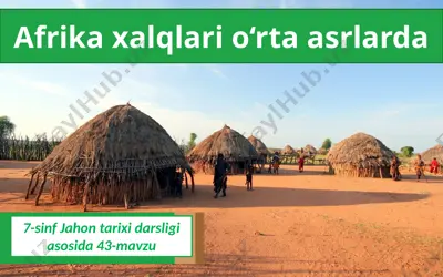 afrika xalqlari o‘rta asrlarda. 7- sinf — PPTX