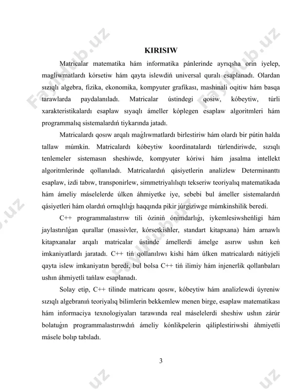 jaratıladı. 1.1. matricanıń táriypi hám onıń qásiyetleri. matematika hám programmalastırıwda matrica tórtmúyeshli sxema kórinisinde jaylasqan sanlardıń tártiplesken kestesinen ibarat bolıp, bunda qatar hám baganalar usi strukturanıń elementlerin payda etedi. matrica dep formallıq túrde m×n ólshemdegi sanlardan dúzilgen kestege aytıladı, olardıń hárbiri a, i, j indeksleri menen belgilenedi, bunda i qatar nomerin kórsetedi, a j - bagana nomeri. demek, matrica kóp ólshemli maǵlıwmatlardı kórsetiwde, sonday-aq, matematika, fizika, informatika, injenerlik hám basqa tarawlarda qollanılatuģın sızıqlı algebranıń túrli ámellerin orınlawda universal qural esaplanadı. matricalardıń teńligi elementler boyinsha princip penen anıqlanadı: eki matrica ólshemleri hám hárbir sáykes elementleri birdey bolsa, olar teń boladı. matricalar arasında barlıq elementleri nolge teń bolgan nollik hám bas diagonalınıń barlıq elementleri birge, qalganları bolsa nolge teń bolgan birliklik matricalar ajıratıladı. birlik matrica multiplikativ neytral element rolin atqaradı, yagniy hárqanday sáykes matricani ogan kóbeytkende nátiyje ózgermeydi. bunnan tisqarı, hár qaysısı ózinshe ózgeshelikke iye bolgan kóplegen arnawlı matrica túrleri bar. diagonal …