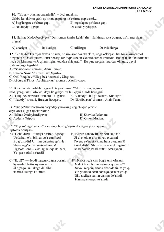 t qiling. 9. kampirning jig‘i–biyroni chiqdi// ombordan olib chiqqan bir savat paxtasi bilan chig‘irig‘ini ko‘tarib// vaysaganicha// uyiga kirib ketdi// bu gap qo‘shma gapning qaysi turiga mansub va // belgilari o‘rniga qanday tinish belgilari qo‘yiladi? a) ergashgan qo ‘shma gap: nuqtali vergul, vergul, vergul, nuqta; b) bog‘langan qo ‘shma gap : nuqtali vergul, vergul, nuqta; c) bog‘lovchisiz qo‘shma gap: nuqtali vergul, vergul, vergul, nuqta; d) uyushiq bo‘lakli sodda gap: nuqtali vergul, vergul, vergul, nuqta. 10. “tabiat – bizning onamizdir”, – dedi muallim. ushbu ko‘chirma gapli qo‘shma gapning ko‘chirma gap qismi… a) bog‘langan qo‘shma gap; b) ergashgan qo‘shma gap; c) sodda yig‘iq gap; d) sodda yoyiq gap. 11. halima xudoyberdiyeva “dorilomon kunlar keldi” she’rida kimga so‘z qotgan, ya’ni murojaat qilgan? a) onasiga; b) otasiga; c) millatga; d) avlodlarga. 12. “yo tavba! bu toj-u taxtda ne sehr, ne sir-asror bor ekankim, unga o‘ltirgan har bir kimsa darhol o‘zgaradi? odamiylikni, umri bebaqo bir faqir-u …