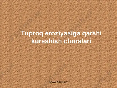 tuproq eroziyasiga qarshi kurashish choralari — PPT