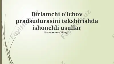 birlamchi o'lchov protseduralarini tekshirishda ishonchli usullar — PPTX