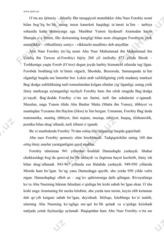 etgan. damashqdagi «bob as – sag`ir» qabristoniga dafn qilingan. rivoyatlarga ko`ra abu nasrning hikmat falsafani o`qishiga bir kishi sabab bo`lgan ekan. o`sha kishi unga arastuning bir necha kitobini, shu yerda tura tursin, keyin olib ketaman deb qo`yib ketgani sabab bo`lgan, deyishadi. ittifoqo, kitoblarga ko`zi tushib, ularning abu nasrning ko`ngliga ma`qul bo`lib qoladi va o`qishga kirishadi natijada yetuk faylusufga aylanadi. haqiqatdan ham abu nasr forobiy o`rta asr davri ilm – fani taraqqiyotiga katta hissa qo`shgan olim, forobiy tabiiy, ilmiy va ijtimoiy bilimlarning barcha sohalarida ilmiy ish olib borgan. forobiy o`zidan keyin juda boy ilmiy meros qoldirgan. falsafa, musiqa, filologiya va boshqa tabiiy, ilmiy bilimlarning turli sohalarida asarlar yaratgan. demak, forobiy inson baxt – saodatga erishuvi uchun ularni baxtli – saodatli qila oladigan jamoa rahbari bo`lishi kerak deydi. u fozil shaharni boshqaradigan hokim tabiatdan: 1 – sog` – salomat bo`lib, o`z vazifasini bajarishda hech qanday qiyinchilik sezmaligi; 2 – tabiati nozik, farosatli; …