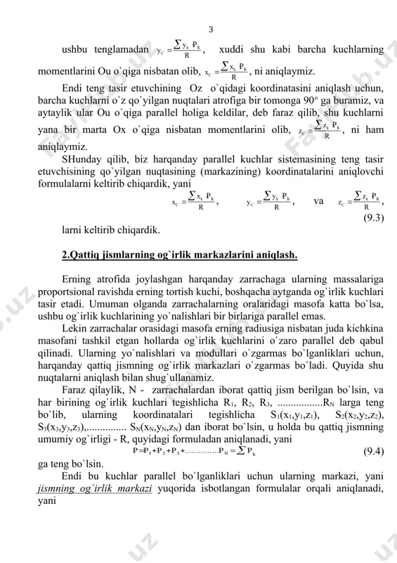 ib, ularning koordinatalari tegishlicha s1(x1,y1,z1), s2(x2,y2,z2), s3(x3,y3,z3),............... sn(xn,yn,zn) dan iborat bo`lsin, u holda bu qattiq jismning umumiy og`irligi - r, quyidagi formuladan aniqlanadi, yani (9.4) ga teng bo`lsin. endi bu kuchlar parallel bo`lganliklari uchun ularning markazi, yani jismning og`irlik markazi yuqorida isbotlangan formulalar orqali aniqlanadi, yani , , , (9.5) shunday qilib qattiq jismning og`irlik markazi , uning shunday bir nuqtasiki jismni qaysi tomnga aylantirishdan qatiy nazar uning umumiy og`irligining tasir chizig`i shu nuqtani albatta kesib o`tadi. bu nuqtani yuqorida takidlaganimizdek lotincha s - harfi bilan belgilaymiz. bazi hollarda qattiq jismning og`irlik markazi joylashgan nuqta bo`shliqdan iborat bo`lishi ham mumkin, masalan halqaning og`irlik markazi uning geometrik markazi yani bo`shliqda yotadi. boshqacha qilib aytganda qattiq jismning og`irlik markazi, bu shunday nuqtaki uning atrofidagi massalar shu nuqtaga nisbatan simmetrik ravishda joylangandirlar. 3. bir jinsli qattiq jismlarning og`irlik markazlarini aniqlash. agar qattiq jism bir xil materialdan tayyorlangan bo`lsalar, ularning har bir qismining og`irligi, …