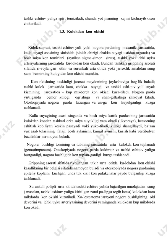 simon sinus), tashki yoki ichki uyku arteriyalarning jaroxatida ku-lokdan kon okadi. bundan tashkari grippning asorati sifatida ri-vojlangan utkir va surunkali urta otitda yoki jarroxlik amalidan sung xam bemorning kulogidan kon okishi mumkin. kon okishning keskinligi jaroxat maydonining joylashuviga bog-lik buladi; tashki kulok jaroxatida kam, chakka suyagi va tashki eshi-tuv yuli suyak kismining jaroxatida - kup mikdorda kon okishi kuza-tiladi. nogora parda yirtilganda bemor kulogi ogrishiga va shan-gillashiga shikoyat kiladi. otoskopiyada nogora parda kizargan va un-ga kon kuyulganligi kuzga tashlanadi. kalla suyagining asosi singanda va bosh miya kattik pardasining jaroxatida kulokdan kondan tashkari orka miya suyukligi xam okadi (likvoreya), bemorning eshitish kobiliyati keskin pasayadi yoki yuko-tiladi, kulogi shangillaydi, ba’zan yuz asab tolasining falaji, bosh aylanishi, kungil aynishi, kusish kabi vestibulyar buzilishlar na-moyon buladi. nogora bushligi tomining va tubining jaroxatida urta kulokda kon tuplanadi (gemotimpanum). otoskopiyada nogora parda kukimtir va tashki eshituv yuliga burtganligi, nogora bushligida kon tuplan-ganligi kuzga tashlanadi. grippning asorati …