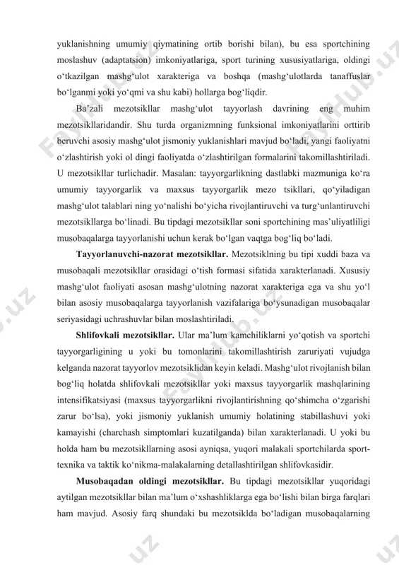 kllar yoki maxsus tayyorgarlik mashqlarining intensifikatsiyasi (maxsus tayyorgarlikni rivojlantirishning qo‘shimcha o‘zgarishi zarur bo‘lsa), yoki jismoniy yuklanish umumiy holatining stabillashuvi yoki kamayishi (charchash simptomlari kuzatilganda) bilan xarakterlanadi. u yoki bu holda ham bu mezotsikllarning asosi ayniqsa, yuqori malakali sportchilarda sport-texnika va taktik ko‘nikma-malakalarning detallashtirilgan shlifovkasidir. musobaqadan oldingi mezotsikllar. bu tipdagi mezotsikllar yuqoridagi aytilgan mezotsikllar bilan ma’lum o‘xshashliklarga ega bo‘lishi bilan birga farqlari ham mavjud. asosiy farq shundaki bu mezotsiklda bo‘ladigan musobaqalarning dasturi va tartibi, to‘liq shakli bo‘lishi hal qilinuvchi lahzalarda sportchini optimal holatda tayyorlashga kafolat beradi. musobaqali mezotsikllar. asosiy musobaqalar davrida bu forma mosdir. bu tipdagi har bir mezotsikl keltiruvchi mikrotsikldan va asosiy musobaqani o‘z ichiga olgan mezotsikldan ibo rat bo‘ladi. o‘zining turlariga, dastur xususiyatlariga, qatnashuvchilar soniga qarab munosabat mezotsikllari, bir necha variantlarga bo‘linadi. qayta tiklovchi-tayyorlovchi va qayta tiklovchi-ushlab turuvchi mezotsikllar. birinchi turdagi mezotsikl asosan bazali yoki shli fovkali mezotsikl kabi tuzilsada lekin dastlab bir-ikkita qayta tiklovchi mezotsikllarni o‘z ichiga oladi. …