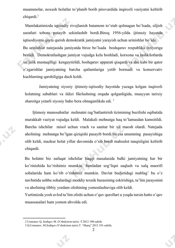 ondan mehnatkashlarning fidokorona mehnati tufayli respublika iqtisodiyoti rivojlandi.ikkinchi tomondan, ijtimoiy-iqtisodiy, ma’naviy hayotda muammolar, noxush holatlar to’planib borib pirovardida inqirozli vaziyatni keltirib chiqardi.[footnoteref:2] [2: usmonov q, sodiqov m. o’zbekiston tarixi. t.2012 190-sahifa ] mamlakatimizda iqtisodiy rivojlanish batamom to’xtab qolmagan bo’lsada, siljish suratlari tobora pasayib sekinlashib bordi.biroq 1956-yilda ijtimoiy hayotda iqtisodiyotni qayta qurish demokratik jamiyatni yarayish uchun urinishlar bo’lda. bu urinishlar natejasida jamiyatda biroz bo’lsada boshqaruv respublika ixtiyoriga berildi. demokratlashgan jamiyat vujudga kela boshladi, korxona va tashkilotlarda xo’jalik mustaqilligi kengaytirildi, boshqaruv apparati qisqardi va shu kabi bir qator o’zgarishlar jamiyatning barcha qatlamlariga yetib bormadi va konservativ kuchlarning qarshiligiga duch keldi. jamiyatning siyosiy ijtimoiy-iqtisodiy hayotida yuzaga kelgan inqirozli holatning sabablari va ildizi fikrlashning orqada qolganligida, muayyan tarixiy sharoitga yetarli siyosiy baho bera olmaganlikda edi. [footnoteref:3] [3: q.usmonov, m.sodiqov.o’zbekiston tarixi.t. “sharq” 2012 191-sahifa. ] ijtimoiy munosabatlar mehnatni rag’batlantirish tizimining buzilishi oqibatida murakkab vaziyat vujudga keldi. malakali mehnatga haq to’lamasdan kamsitildi. barcha ishchilar misol uchun …