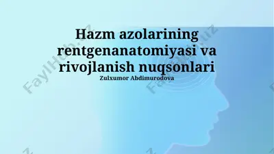 hazm azolarining rentgenanatomiyasi va rivojlanish nuqsonlari — PPTX