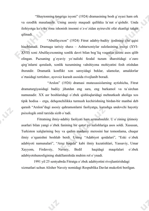 25 sеntyabrda fitratga o`zbеk adabiyotini rivоjlantirishdagi xizmatlari uchun alishеr navоiy nоmidagi rеspublika davlat mukоfоti bеrilgan. adabiyotlar: 1.каримов и.а. юксак маънавият – енгилмас куч.-.:маънавият, 2008. 2.баркамол авлод орзуси.т.: шарқ, 1999. 3.миллий уйғониш даври адабиёти.т.: 2004. 4.каримов н. хх аср ўзбек адабиёти тараққиётининг ўзига хос хусусиятлари ва миллий истиқлол мафкураси.т.: 1994.