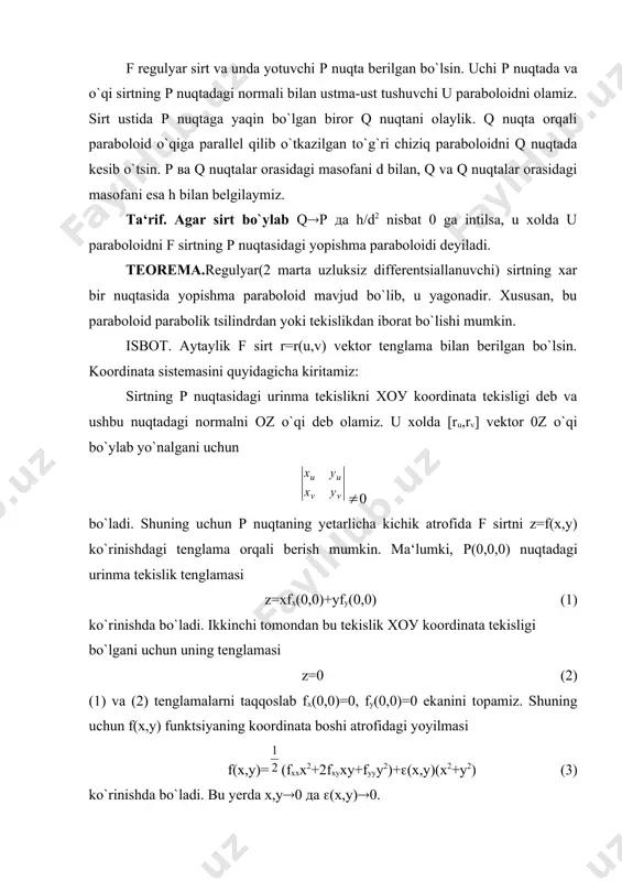 `rinishda bular ekan. uchi koordinata boshida va o`qi 0z o`qi bilan ustma-ust тушувчи xar qanday paraboloidni, xususan uni parabolik silindr yoki tekislikka buzilishini xam quyidagi z=ax2+2bxy+cy2 (5) tenglama orqali berish mumkin. endi agar yopishma paraboloid mavjud bo`lsa, uning yagona ekanligini isbotlaymiz. faraz qilaylik (5) paraboloid yopishma paraboloid bo`lsin, u xolda ta‘rifga asosan, (h/d2)=(| (fxxx2+2fxyxy+fyyy2)+((x,y)(x2+y2)|/x2+y2+f2(x,y))(0 bo`ladi. oxirgi tenglikda у=0 va х(0 deb olib, (h/d2)=| (fxx-a)| ni topamiz. bundan fxx=a ekani kelib chiqadi. xuddi shuningdek fyy=c ekanini topamiz. nixoyat х=у(0 deb olsak fyy=b ni topamiz. shunday qilib, agar yopishma paraboloid mavjud bo`lsa, uning tenglamasi r=(fxxх2+2fxyxy+fyyy2) ko`rinishda bular ekan. bundan uning yagonaligi kelib chiqadi. sirt nuqtalarini sinflarga ajratish. sirt yopishma paraboloidining turiga qarab sirt nuqtalarini sinflarga ajratish mumkin. agar sirtning р nuqtadagi yopishma paraboloidni elliptik paraboloiddan iborat bo`lsa, р nuqtani sirtning elliptik nuqtasi, giperbolik paraboloiddan iborat bo`lsa, giperbolik nuqtasi, parabolik silindrdan iborat bo`lsa, parabolik nuqtasi va agar yopishma paraboloid tekislikdan iborat bo`lsa, bu …