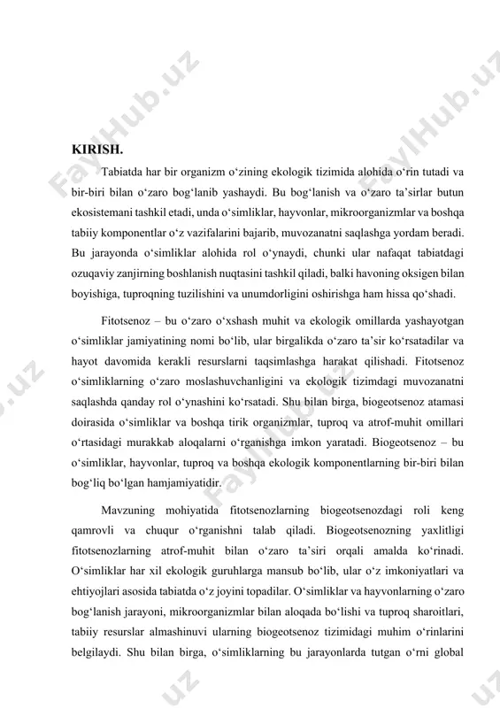 , shuningdek, fitotsenozlarning biologik, ekologik va tabiiy jarayonlardagi rolini chuqurroq tahlil qilishni, ularning biogeotsenoz tizimidagi o'rnini aniqlashni ko'zda tutadi. bu yerda o'simliklarning organizmlar bilan o'zaro aloqalari, moddalar aylanishi, ekologik piramidalar va turli xil o'zgarishlarga qarshi o'simliklarning moslashuvchanligi masalalari ko'rib chiqiladi. fitotsenozlar nafaqat o'simliklar hamjamiyati sifatida, balki atrof-muhitning dinamik o'zgaruvchan sharoitlarida biologik xilma-xillik va resurslar almashinuvining asosiy omili sifatida ham o'rganiladi. maqsadga erishish uchun quyidagi jihatlar o'rganiladi: 1. fitotsenozning biologik va ekologik tarkibi, uning ichki aloqalari. 2. o'simliklar hamjamiyatining biogeotsenoz tizimlaridagi turli organizmlar bilan o'zaro munosabatlari va resurslarni taqsimlashi. 3. fitotsenozlar va biogeotsenozlarning kelajakdagi o'zgarishlarga (masalan, iqlim o'zgarishi, inson ta'siri va boshqa faktorlarga) qarshi moslashuvchanligi. bu maqsadlar fitotsenozlarning biogeotsenozdagi muhim funksiyalarini va uning ekologik barqarorlikni saqlashdagi rolini aniqlashga yordam beradi. mavzusining ob’ekti: mavzuning obyekti fitotsenoz va uning biogeotsenozdagi o‘rni bilan bog‘liq barcha o‘simliklar hamjamiyati va tabiatdagi o‘simliklar va ular bilan o‘zaro ta’sirda bo‘lgan boshqa ekologik komponentlardir. bunga o‘simliklar turlari, o‘simliklarning turli …