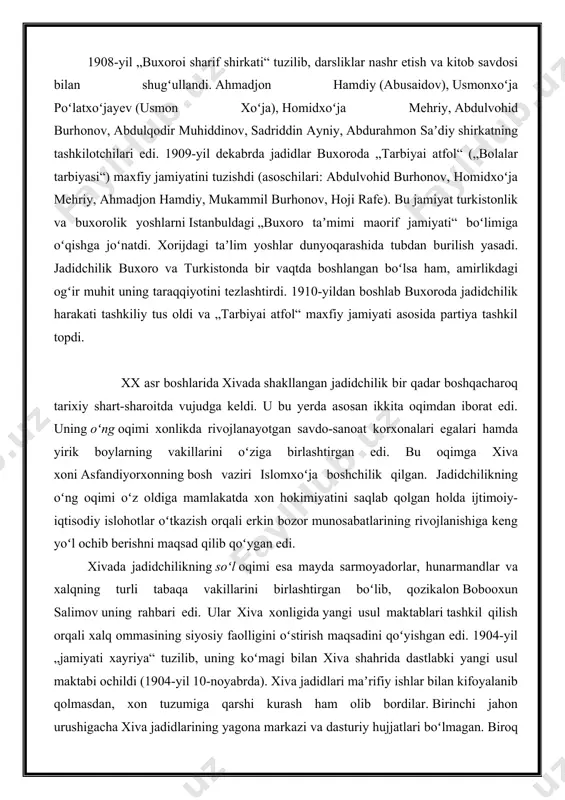 edi. bu oqimga xiva xoni asfandiyorxonning bosh vaziri islomxoʻja boshchilik qilgan. jadidchilikning oʻng oqimi oʻz oldiga mamlakatda xon hokimiyatini saqlab qolgan holda ijtimoiy-iqtisodiy islohotlar oʻtkazish orqali erkin bozor munosabatlarining rivojlanishiga keng yoʻl ochib berishni maqsad qilib qoʻygan edi. xivada jadidchilikning soʻl oqimi esa mayda sarmoyadorlar, hunarmandlar va xalqning turli tabaqa vakillarini birlashtirgan boʻlib, qozikalon bobooxun salimov uning rahbari edi. ular xiva xonligida yangi usul maktablari tashkil qilish orqali xalq ommasining siyosiy faolligini oʻstirish maqsadini qoʻyishgan edi. 1904-yil „jamiyati xayriya“ tuzilib, uning koʻmagi bilan xiva shahrida dastlabki yangi usul maktabi ochildi (1904-yil 10-noyabrda). xiva jadidlari maʼrifiy ishlar bilan kifoyalanib qolmasdan, xon tuzumiga qarshi kurash ham olib bordilar. birinchi jahon urushigacha xiva jadidlarining yagona markazi va dasturiy hujjatlari boʻlmagan. biroq jadidchilik harakati xiva xonligida katta ijtimoiy-siyosiy kuchga aylanib, 1914-yil avgustda u partiya shaklini olgan. 1904-1905-yillardagi rus-yapon urushi, 1905-1907-yillarda boʻlgan 1-rus inqilobi, 1905-1911-yillardagi eron inqilobi, 1908-yil turkiyada boʻlgan yosh turklar inqilobi jadidlar dunyoqarashiga …