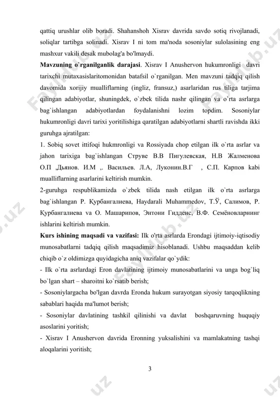 g`ishlangan р. қурбангалиева, haydarali muhammedov, т.ў, салимов, р. қурбангалиева va о. машарипов, энтони гидденс, в.ф. семёновларнинг ishlarini keltirish mumkin. kurs ishining maqsadi va vazifasi: ilk o'rta asrlarda erondagi ijtimoiy-iqtisodiy munosabatlarni tadqiq qilish maqsadimiz hisoblanadi. ushbu maqsaddan kelib chiqib o`z oldimizga quyidagicha aniq vazifalar qo`ydik: - ilk o`rta asrlardagi eron davlatining ijtimoiy munosabatlarini va unga bog`liq bo`lgan shart – sharoitni ko`rsatib berish; - sosoniylargacha bo'lgan davrda eronda hukum surayotgan siyosiy tarqoqlikning sabablari haqida ma'lumot berish; - sosoniylar davlatining tashkil qilinishi va davlat boshqaruvning huquqiy asoslarini yoritish; - xisrav i anushervon davrida eronning yuksalishini va mamlakatning tashqi aloqalarini yoritish; - xisrav i hukumronligidan keyin eronda boshlangan siyosiy beqarorlikning sabablari hamda eronning arab xalifaligi tomonidan istilo qilinishi haqida ma'lumot berish; kurs ishining ob’yekti va predmeti. xisrav i anushervon davrida eron mavzusi bilan bog'liq tarixiy jarayonlar tadqiqotning predmetini tashkil qilsa, mavzuni o'rganishga xizmat qiluvchi arxeologik va yozma manbalar, tadqiqotchilarning asarlari obyektini tashkil qiladi. mavzuning …