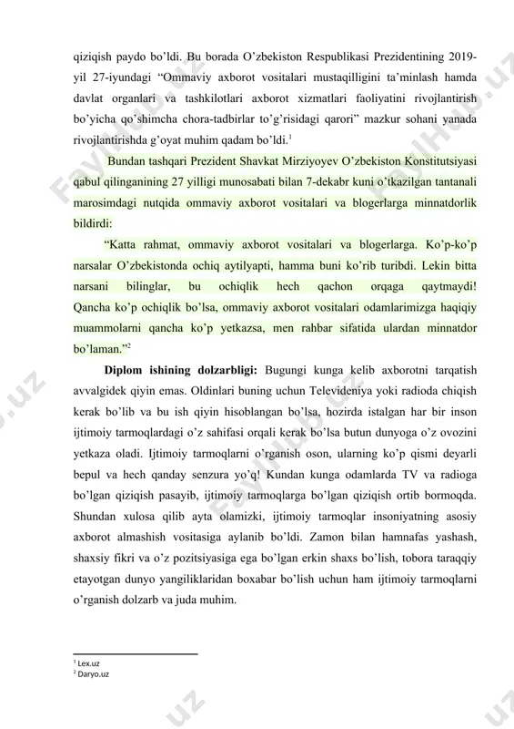 etkazsa, men rahbar sifatida ulardan minnatdor bo’laman.” diplom ishining dolzarbligi: bugungi kunga kelib axborotni tarqatish avvalgidek qiyin emas. oldinlari buning uchun televideniya yoki radioda chiqish kerak bo’lib va bu ish qiyin hisoblangan bo’lsa, hozirda istalgan har bir inson ijtimoiy tarmoqlardagi o’z sahifasi orqali kerak bo’lsa butun dunyoga o’z ovozini yetkaza oladi. ijtimoiy tarmoqlarni o’rganish oson, ularning ko’p qismi deyarli bepul va hech qanday senzura yo’q! kundan kunga odamlarda tv va radioga bo’lgan qiziqish pasayib, ijtimoiy tarmoqlarga bo’lgan qiziqish ortib bormoqda. shundan xulosa qilib ayta olamizki, ijtimoiy tarmoqlar insoniyatning asosiy axborot almashish vositasiga aylanib bo’ldi. zamon bilan hamnafas yashash, shaxsiy fikri va o’z pozitsiyasiga ega bo’lgan erkin shaxs bo’lish, tobora taraqqiy etayotgan dunyo yangiliklaridan boxabar bo’lish uchun ham ijtimoiy tarmoqlarni o’rganish dolzarb va juda muhim. men youtube platformasida yaratgan “yosh onalar maktabi” kanalimda farzandni qanday qilib ham jismonan, ham ma’nan yetuk inson qilib voyaga yetkazish haqida ma’lumot berib, videokontentlar tayyorlayman. diplom …