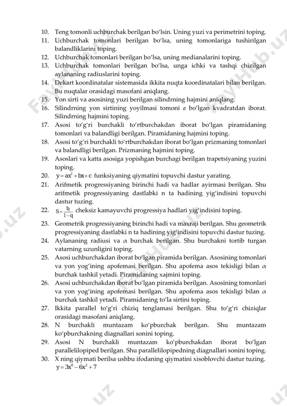 diusi r bo‘lgan aylanaga tashqi chizilgan muntazam n burchakning perimetrini va yuzini toping. 9. h balandlikdan tashlangan tosh yerga qancha vaqtdan keyin tushishini aniqlovchi dastur tuzing. 10. teng tomonli uchburchak berilgan bo‘lsin. uning yuzi va perimetrini toping. 11. uchburchak tomonlari berilgan bo‘lsa, uning tomonlariga tushirilgan balandliklarini toping. 12. uchburchak tomonlari berilgan bo‘lsa, uning medianalarini toping. 13. uchburchak tomonlari berilgan bo‘lsa, unga ichki va tashqi chizilgan aylananing radiuslarini toping. 14. dekart koordinatalar sistemasida ikkita nuqta koordinatalari bilan berilgan. bu nuqtalar orasidagi masofani aniqlang. 15. yon sirti va asosining yuzi berilgan silindrning hajmini aniqlang. 16. silindrning yon sirtining yoyilmasi tomoni a bo‘lgan kvadratdan iborat. silindrning hajmini toping. 17. asosi to‘g‘ri burchakli to‘rtburchakdan iborat bo‘lgan piramidaning tomonlari va balandligi berilgan. piramidaning hajmini toping. 18. asosi to‘g‘ri burchakli to‘rtburchakdan iborat bo‘lgan prizmaning tomonlari va balandligi berilgan. prizmaning hajmini toping. 19. asoslari va katta asosiga yopishgan burchagi berilgan trapetsiyaning yuzini toping. 20. cbxaxy  2 …