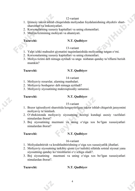 y rejalashtirishning asosiy vazifalari nimalardan iborat? tuzuvchi: n.t. qudbiyev 23-variant 1. moliya tizimi va uning boʻgʻinlari. 2. notijorat asosida faoliyat yurituvchi muassasalar moliyaviy resurslari. 3. moliyaviy rejalashtirishning asosiy vazifalari nimalardan iborat?. tuzuvchi: n.t. qudbiyev 24-variant 1. moliya tizimining funksiyalari. 2. kredit muassasalari moliyasining oʻziga xos xususiyatlari. 3. moliyaviy rejalashtirishning asosiy vazifalari nimalardan iborat?. tuzuvchi: n.t. qudbiyev 25-variant 1. davlat moliyasi va uning boʻgʻinlari. 2. byudjet muassasalarida moliyaviy rejalashtirish, ularning moliyaviy rejasi. 3. moliyaviy rejalashtirish jarayonining qanday asosiy bosqichlarini ajratib koʻrsatish mumkin? tuzuvchi: n.t. qudbiyev 26-variant 1. xoʻjalik yurituvchi subyektlar moliyasi. 2. davlat moliyasining mazmuni. 3. moliyaviy siyosatning tarkibiy qismlariga (yoʻnalishlariga) nimalar kiradi? tuzuvchi: n.t. qudbiyev 27-variant 1. uy xoʻjaliklari moliyasi. 2. moliyaviy siyosatning tarkibiy qismlariga (yoʻnalishlariga) nimalar kiradi? 3. moliyaviy nazorat deb nimaga aytiladi? tuzuvchi: n.t. qudbiyev 28-variant 1. moliyaviy vositachi muassasalar va ularni moliya tizimidagi tutgan oʻrni. 2. davlat daromadlarining shakllanish manbalari: daromadlarning ichki va tashqi manbalari. 3. moliyaviy …