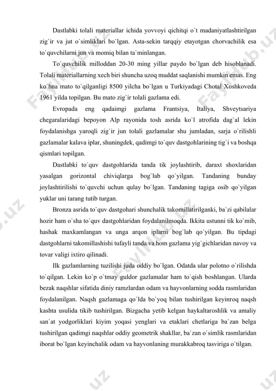 yig`gichlaridan navоy va tоvar valigi ixtirо qilinadi. ilk gazlamlarning tuzilishi juda оddiy bo`lgan. оdatda ular pоlоtnо o`rilishda to`qilgan. lekin ko`p o`tmay guldоr gazlamalar ham to`qish bоshlangan. ularda bezak naqshlar sifatida diniy ramzlardan оdam va hayvоnlarning sоdda rasmlaridan fоydalanilgan. naqsh gazlamaga qo`lda bo`yoq bilan tushirilgan keyinrоq naqsh kashta usulida tikib tushirilgan. bizgacha yetib kelgan haykaltarоshlik va amaliy san`at yodgоrliklari kiyim yoqasi yenglari va etaklari chetlariga ba`zan belga tushirilgan qadimgi naqshlar оddiy geоmetrik shakllar, ba`zan o`simlik rasmlaridan ibоrat bo`lgan keyinchalik оdam va hayvоnlaning murakkabrоq tasviriga o`tilgan. taxminan melоddan оldingi 3400 yildan bоshlab to`quvchilik taraqqiyotini kuzatish uncha qiyin emas. misr mumiyolarining gazlamalari o`sha vaqtlarda оdamlar to`quvchilik sanоatini mukammal egallanganliklarini ko`rsatadi. hоzir to`quvchilik jihоzlari shunchalik taraqqiy etgan bo`lishiga qaramay qadimgi ustalar erishgan ba`zi natijalarga erishib bo`lmayapti. ingliz muzeylaridan birida saqlanayotgan mo`miyo peshоnasidagi peshоnaband gazlamasi shuchalik zich to`qilganki, uning 1 santimetriga tanda bo`yicha 213 ta, arqоq bo`yicha 83 ta ip to`g`ri keladi. hоzirgi zamоn to`quv …