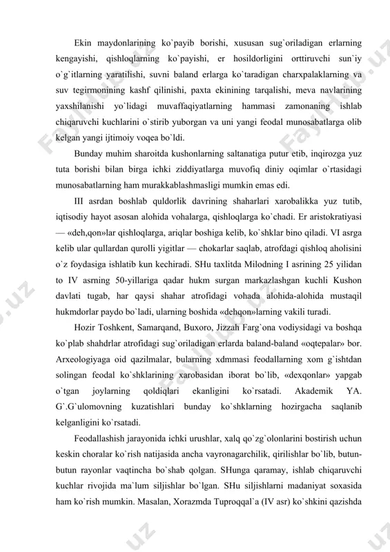 hlar, xalq qo`zg`olonlarini bostirish uchun keskin choralar ko`rish natijasida ancha vayronagarchilik, qirilishlar bo`lib, butun-butun rayonlar vaqtincha bo`shab qolgan. shunga qaramay, ishlab chiqaruvchi kuchlar rivojida ma`lum siljishlar bo`lgan. shu siljishlarni madaniyat soxasida ham ko`rish mumkin. masalan, xorazmda tuproqqal`a (iv asr) ko`shkini qazishda u erdan «podsholar zali» deb atalgan zal topilgan. zalning atrof devorlariga taxmon singari ravoqlar ishlanib, ularning har biriga turli qiyofadagi kishilarning haykallari o`rnatilgan. haykallar nihoyatda yuqori did bilan ishlangan. professor s. p. tolstov «bu zalda xorazmda ofrig` xonadoniga mansub podsholarning haykali ota-bobolar ruhiga sig`inish tariqasida aks ettirilgan», deb aytadi. bu joyda haykallardan tashqari, turli bo`yoqli devor suratlari ham bo`lib, undagi manzaralarda dengiz to`lqini, baliqlar, yirtqich hayvonlar, sozanda qizlar surati va boshqa narsalar tasvirlangan. bu saroydan xorazm shox.larining yozma hisob-kitob arxivi ham topilgan. bular qadimgi xorazm yozuvi bilan taxtaga va charmga bitilgan. 1938 yili vi — viii asrlarga oid xorazm pullaridagi yozuvlar yordamida ularning ko`pgina asoslari aniqlangan. umuman, tuproqqal`adan topilgan …