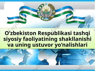 o‘zbekiston respublikasi tashqi siyosiy faoliyatining shakllanishi — PPTX