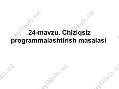 24-mavzu. chiziqsiz programmalashtirish masalasi — PPT